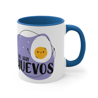 No hay Huevos - Taza para te, cafe o chocolate / Accent Coffee Mug, 11oz