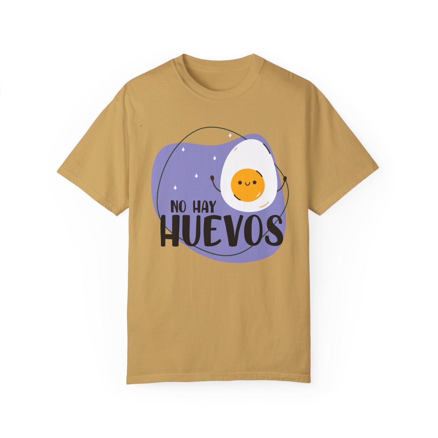 No Hay Huevos - Camiseta Unisex / Garment-Dyed T-shirt