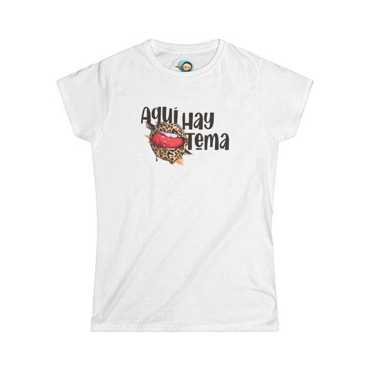 Aquí hay Tema - Camiseta de Mujer