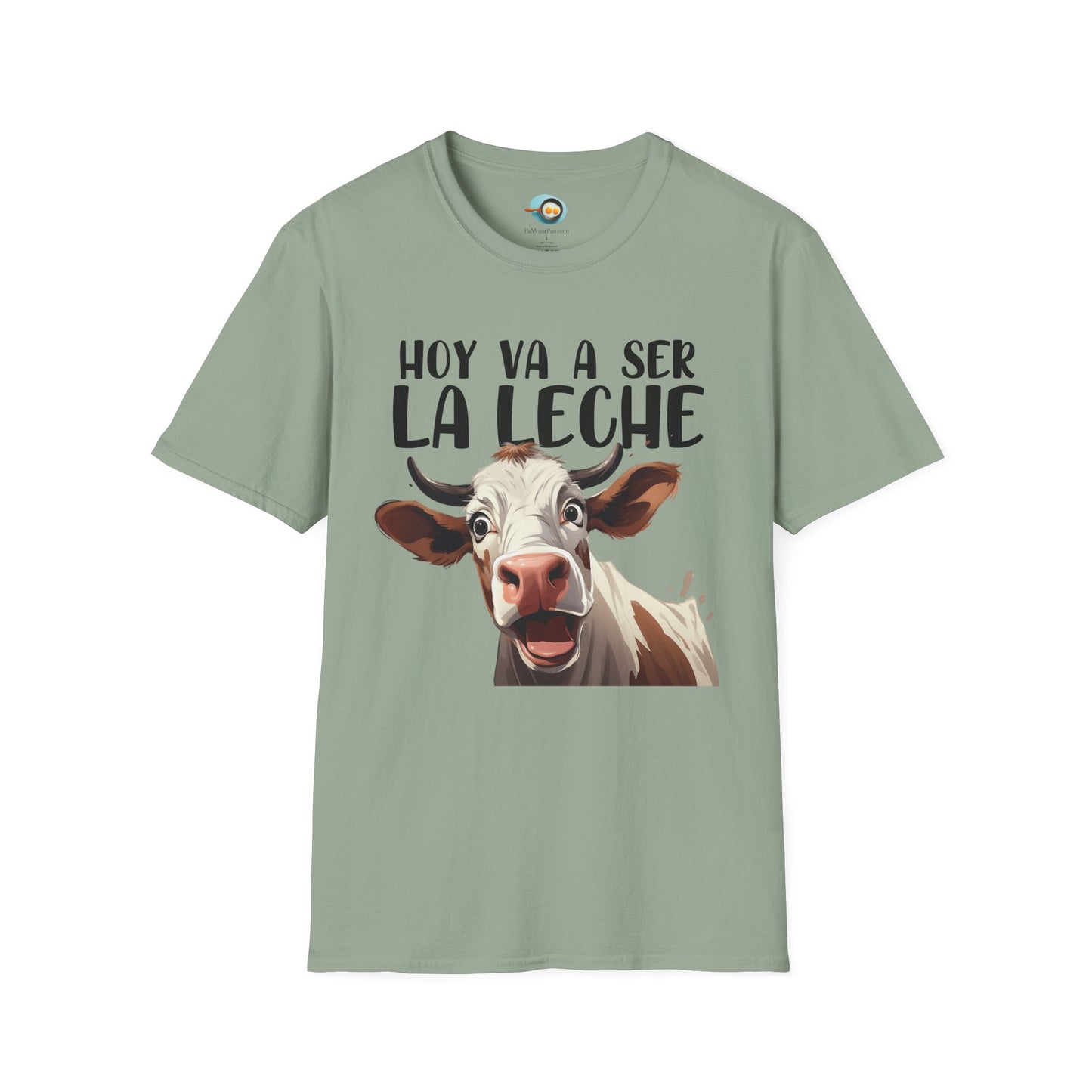 Hoy va a ser la Leche - Camiseta Unisex