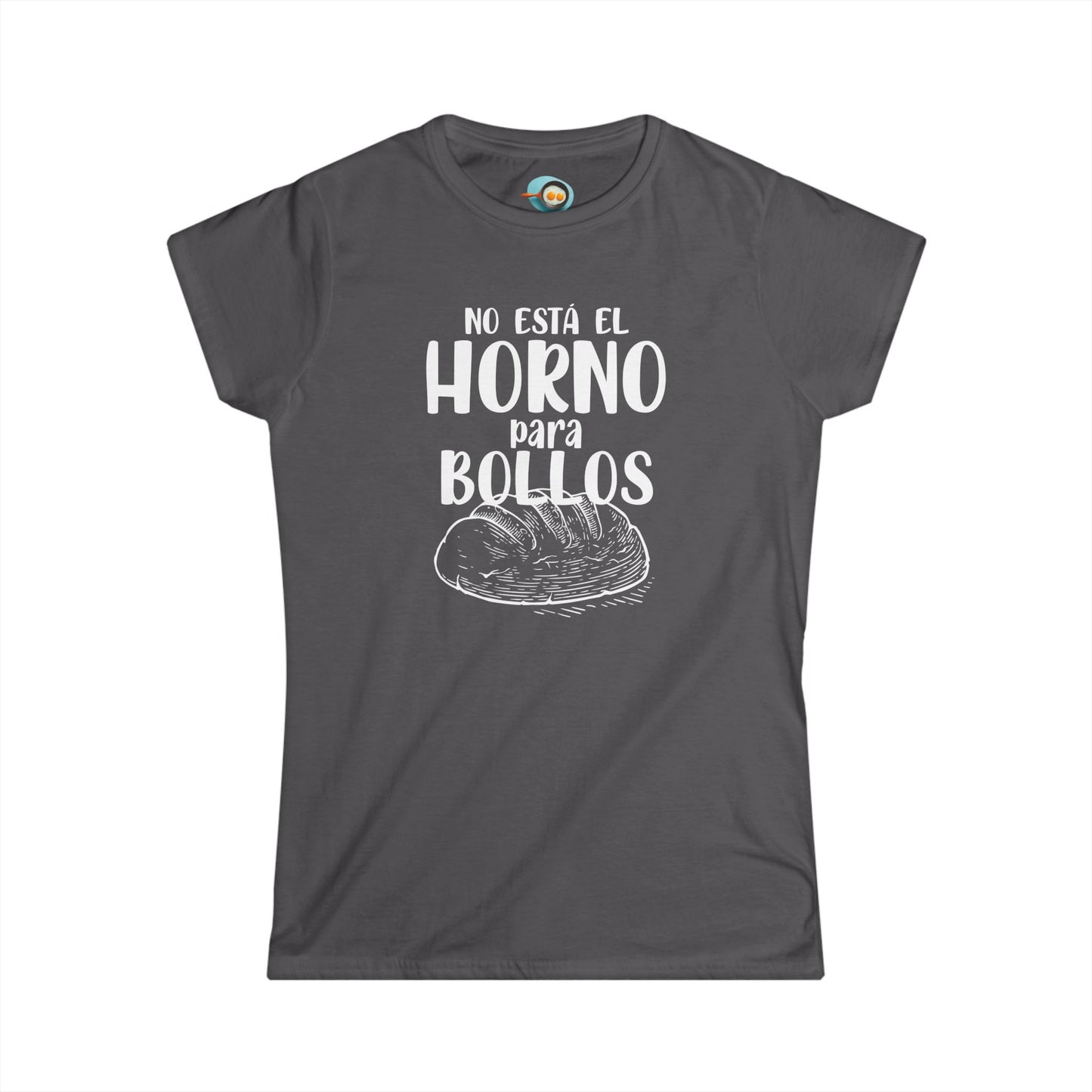 No está el Horno para Bollos - Camiseta mujer