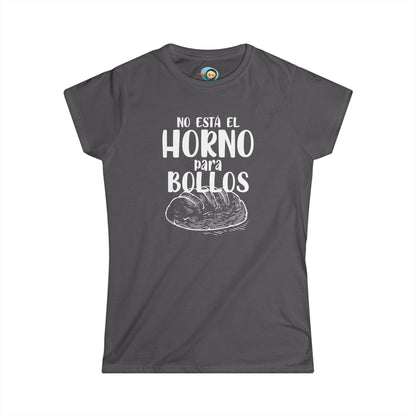 No está el Horno para Bollos - Camiseta mujer
