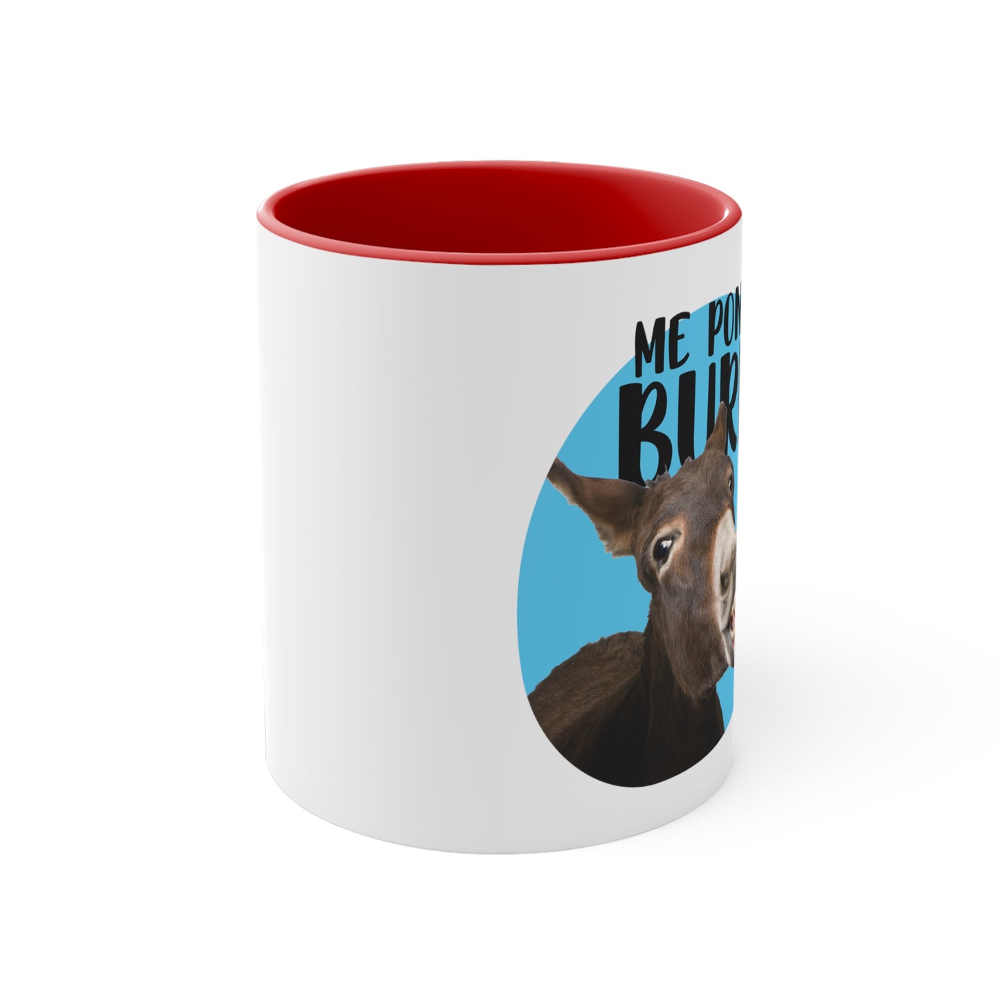 Me Pones Burro - Taza de café de Cerámica / Coffee Mug, 11oz