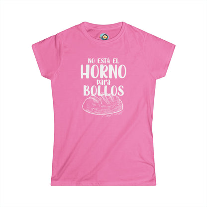 No está el Horno para Bollos - Camiseta mujer